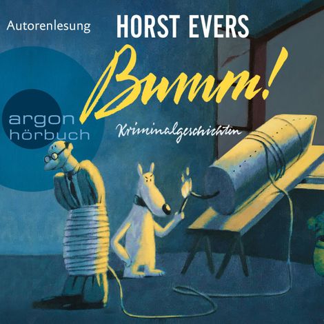 Hörbüch “Bumm! - Kriminalgeschichten (Ungekürzte Autorenlesung) – Horst Evers”