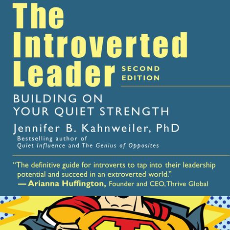 Hörbüch “The Introverted Leader - Building on Your Quiet Strength (Unabridged) – Jennifer Kahnweiler”