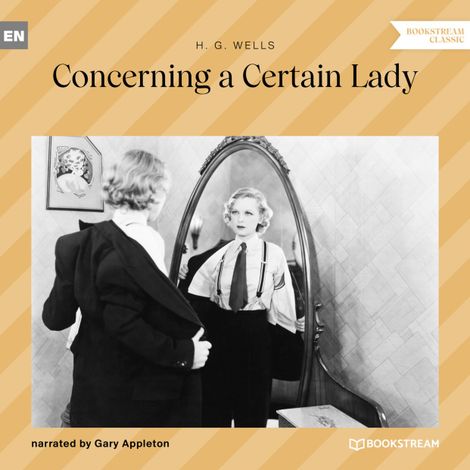 Hörbüch “Concerning a Certain Lady (Unabridged) – H. G. Wells”