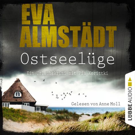 Hörbüch “Ostseelüge - Ein Urlaubskrimi mit Pia Korittki 3 (Ungekürzt) – Eva Almstädt”