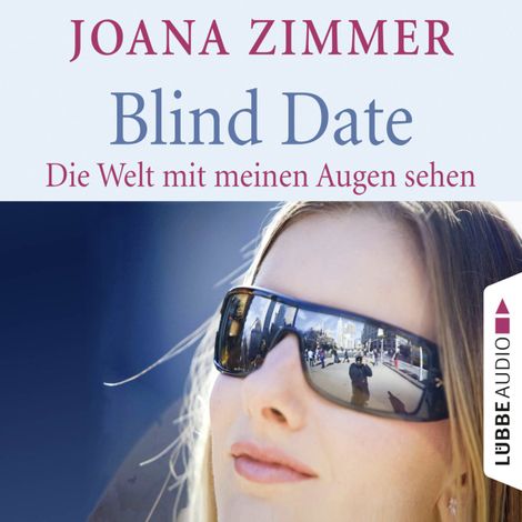 Hörbüch “Blind Date - Die Welt mit meinen Augen sehen – Joana Zimmer”