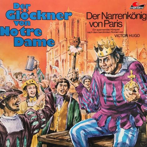 Hörbüch “Der Glöckner von Notre Dame, Folge 1: Der Narrenkönig von Paris – Victor Hugo”