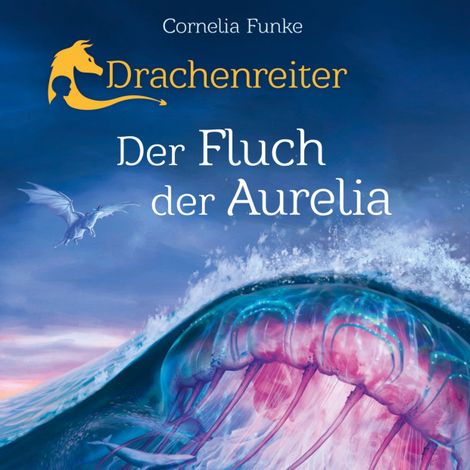 Hörbüch “Drachenreiter - Der Fluch der Aurelia (Ungekürzt) – Cornelia Funke”