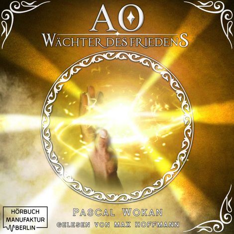 Hörbüch “Wächter des Friedens - AO, Band 2 (ungekürzt) – Pascal Wokan”