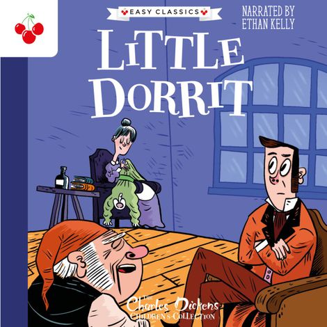 Hörbüch “Little Dorrit - The Charles Dickens Children's Collection (Easy Classics) (Unabridged) – Charles Dickens”