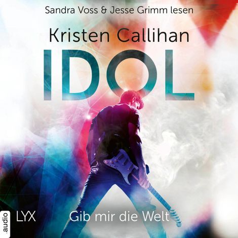 Hörbüch “Idol - Gib mir die Welt - VIP-Reihe, Teil 1 (Ungekürzt) – Kristen Callihan”