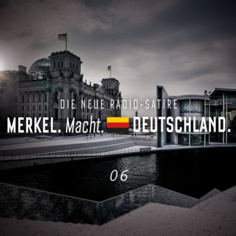 Hörbüch “Best of Comedy: Merkel Macht Deutschland, Folge 6 – Diverse Autoren”