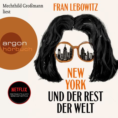 Hörbüch “New York und der Rest der Welt (Ungekürzte Lesung) – Fran Lebowitz”