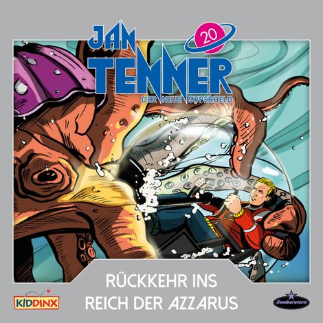 Hörbüch “Jan Tenner, Der neue Superheld, Folge 20: Rückkehr ins Reich der Azzarus – Kevin Hayes”