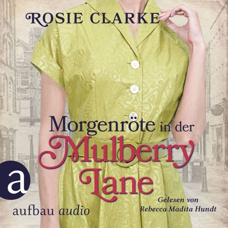 Hörbüch “Morgenröte in der Mulberry Lane - Die große Mulberry Lane Saga, Band 8 (Ungekürzt) – Rosie Clarke”