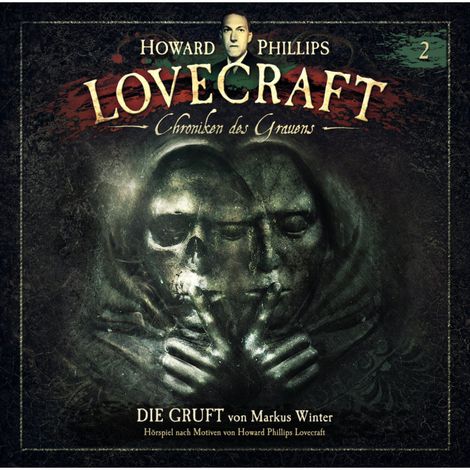 Hörbüch “Lovecraft - Chroniken des Grauens, Akte 2: Die Gruft – Howard Phillips Lovecraft, Markus Winter”