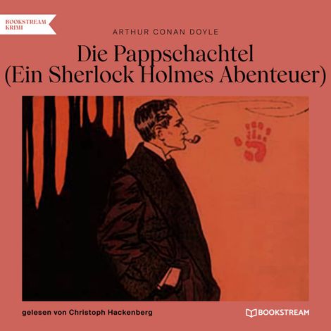 Hörbüch “Die Pappschachtel - Ein Sherlock Holmes Abenteuer (Ungekürzt) – Arthur Conan Doyle”