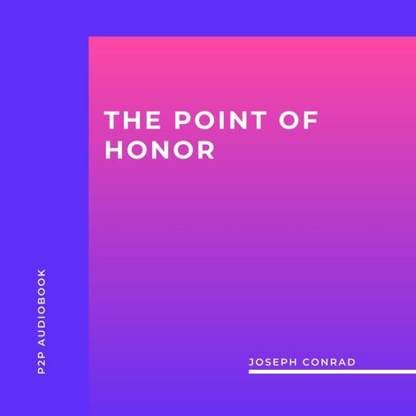 Hörbüch “The Point of Honor (Unabridged) – Joseph Conrad”