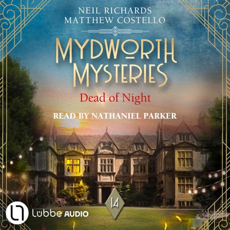 Hörbüch “Dead of Night - Mydworth Mysteries - A Cosy Historical Mystery Series, Episode 14 (Unabridged) – Matthew Costello, Neil Richards”