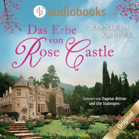 Hörbüch “Das Erbe von Rose Castle (Ungekürzt) – Daniela Kappel”