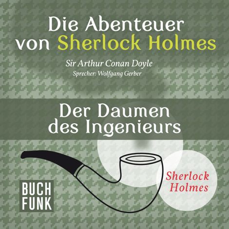 Hörbüch “Sherlock Holmes: Die Abenteuer von Sherlock Holmes - Der Daumen des Ingenieurs (Ungekürzt) – Arthur Conan Doyle”