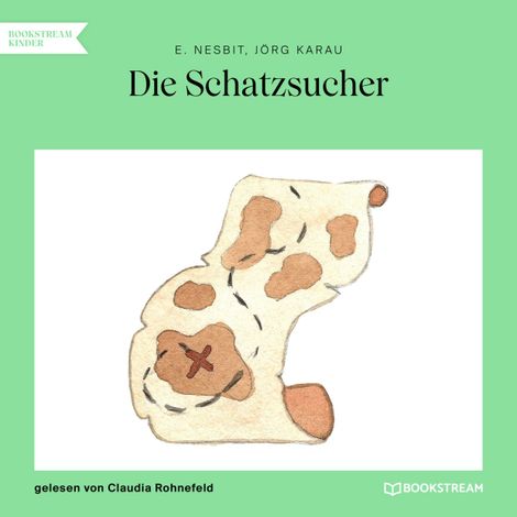 Hörbüch “Die Schatzsucher (Ungekürzt) – E. Nesbit, Jörg Karau”