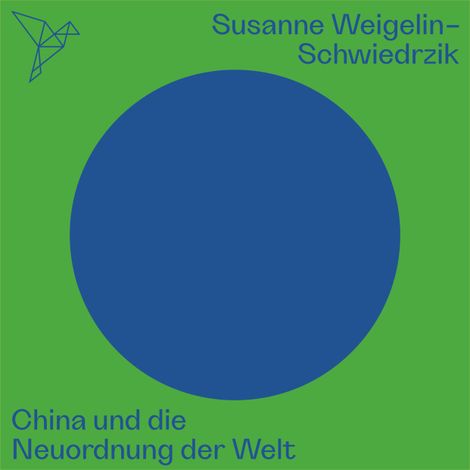 Hörbüch “China und die Neuordnung der Welt - Auf dem Punkt (Ungekürzt) – Susanne Weigelin-Schwiedrzik”