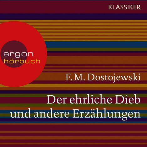 Hörbüch “Der ehrliche Dieb und andere Erzählungen (Ungekürzte Lesung) – Fjodor M. Dostojewskij”