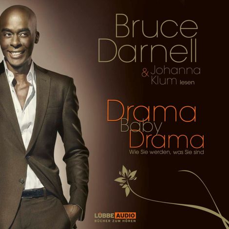 Hörbüch “Drama, Baby, Drama - Wie Sie werden, was Sie sind – Bruce Darnell”