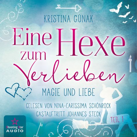 Hörbüch “Magie und Liebe - Eine Hexe zum Verlieben, Teil 1 (ungekürzt) – Kristina Günak”