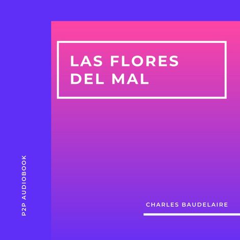 Hörbüch “Las Flores del Mal (Completo) – Charles Baudelaire”