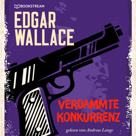 Hörbüch “Verdammte Konkurrenz (Ungekürzt) – Edgar Wallace”