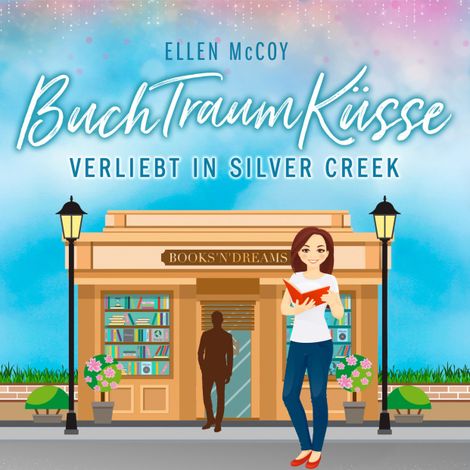 Hörbüch “BuchTraumKüsse - Verliebt in Silver Creek, Band 2 (ungekürzt) – Ellen McCoy”