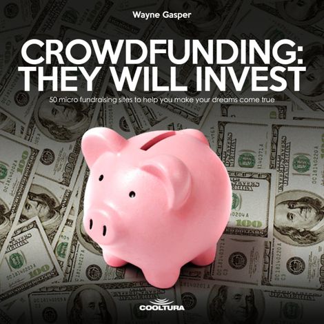 Hörbüch “Crowdfunding: They Will Invest – Wayne Gasper”