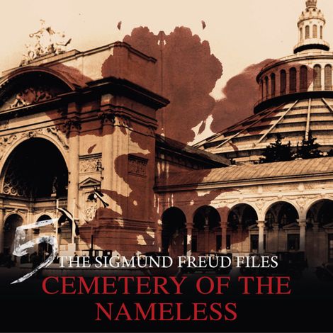 Hörbüch “A Historical Psycho Thriller Series - The Sigmund Freud Files, Episode 5: Cemetery of the Nameless – Heiko Martens”
