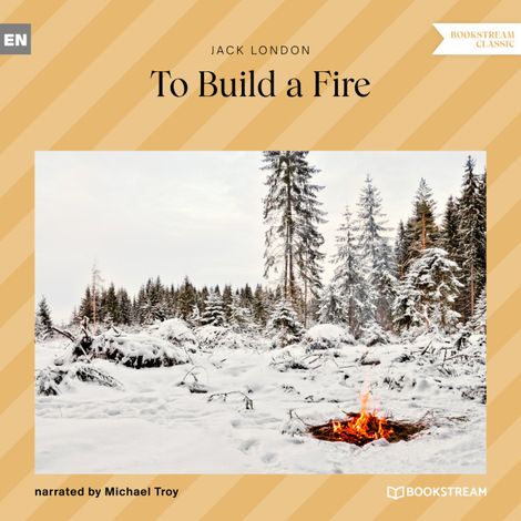 Hörbüch “To Build a Fire (Unabridged) – Jack London”