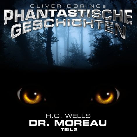 Hörbüch “Phantastische Geschichten, Dr. Moreau, Teil 2 – H.G. Wells”