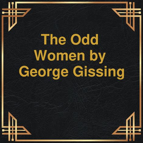 Hörbüch “The Odd Women (Unabridged) – George Gissing”