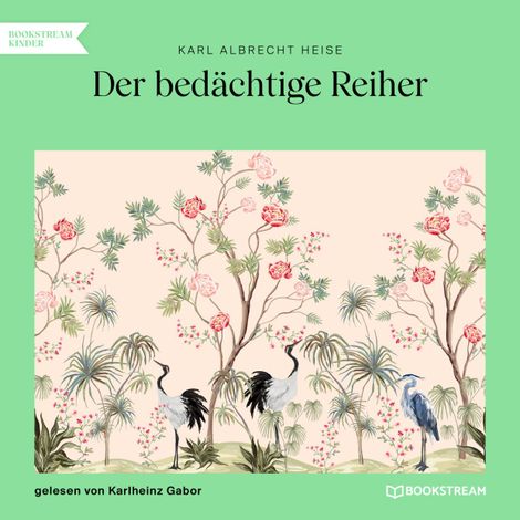 Hörbüch “Der bedächtige Reiher (Ungekürzt) – Karl Albrecht Heise”