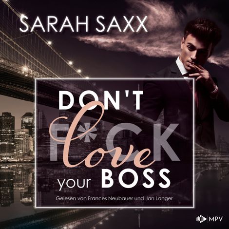 Hörbüch “Don't love your Boss - New York Boss-Reihe, Band 4 (ungekürzt) – Sarah Saxx”
