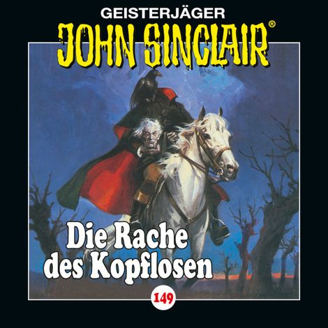 Hörbüch “John Sinclair, Folge 149: Die Rache des Kopflosen – John Sinclair”