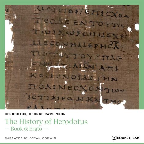 Hörbüch “The History of Herodotus - Book 6: Erato (Unabridged) – Herodotus, George Rawlinson”