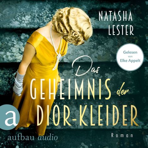 Hörbüch “Das Geheimnis der Dior-Kleider (Ungekürzt) – Natasha Lester”