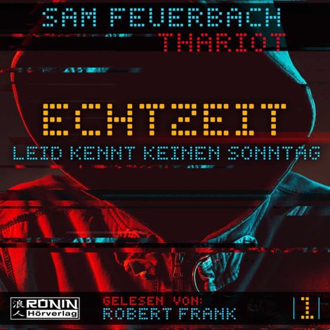 Hörbüch “Leid kennt keinen Sonntag - Echtzeit, Band 1 (ungekürzt) – Sam Feuerbach, Thariot”