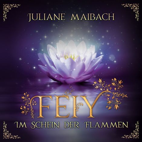 Hörbüch “Im Schein der Flammen - Feiy, Band 2 (Ungekürzt) – Juliane Maibach”
