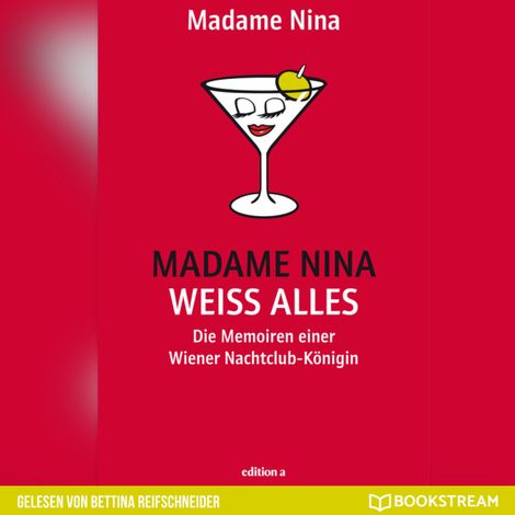 Hörbüch “Madame Nina weiß alles - Die Memoiren einer Wiener Nachtclub-Königin (Ungekürzt) – Madame Nina”