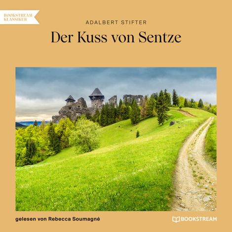 Hörbüch “Der Kuss von Sentze (Ungekürzt) – Adalbert Stifter”