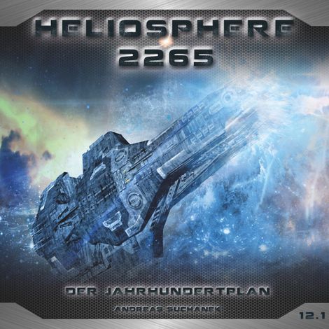 Hörbüch “Heliosphere 2265, Folge 12.1: Der Jahrhundertplan: Sarahs Geständnis – Andreas Suchanek”