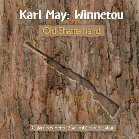 Hörbüch “Old Shatterhand - Winnetou, Könyv 1 (teljes) – Karl May”