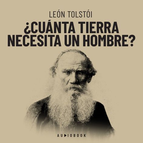 Hörbüch “¿Cuánta tierra necesita un hombre? (Completo) – Leon Tolstoi”
