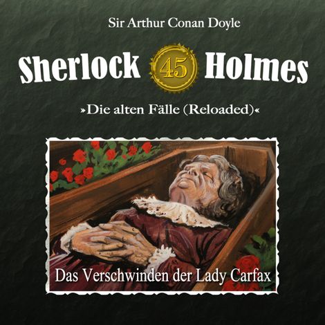 Hörbüch “Sherlock Holmes, Die alten Fälle (Reloaded), Fall 45: Das Verschwinden der Lady Carfax – Arthur Conan Doyle”