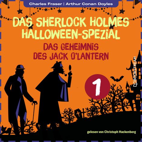 Hörbüch “Das Geheimnis des Jack O'Lantern - Das Sherlock Holmes Halloween-Spezial, Tag 1 (Ungekürzt) – Charles Fraser, Sir Arthur Conan Doyle”