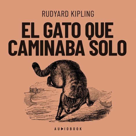 Hörbüch “El gato que caminaba solo (Completo) – Rudyard Kipling”