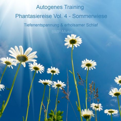 Hörbüch “Autogenes Training - Phantasiereise - Sommerwiese - Tiefenentspannung & erholsamer Schlaf, Vol. 4 – BMP-Music”
