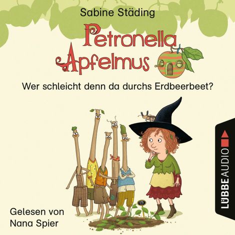 Hörbüch “Wer schleicht denn da durchs Erdbeerbeet - Petronella Apfelmus, Teil 2 (Ungekürzt) – Sabine Städing”